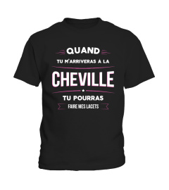 T-Shirt Humour Femme - Quand tu m'arriveras à la cheville tu pourras faire mes lacets