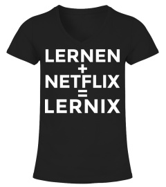 Lernen + Netflix = Lernix Shirt