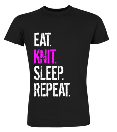 Funny Knitting Shirt - Eat Knit Sleep Repeat T-Shirt