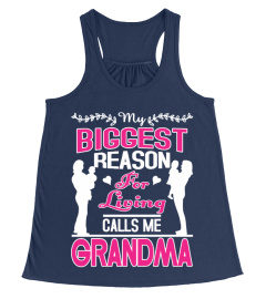 BIGGEST REASON LIVING CALLS ME GRANDMA