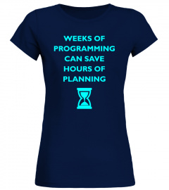 WEEKS OF PROGRAMMING CAN SAVE HOURS