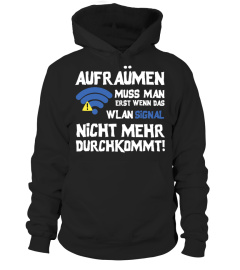 Aufräumen muss man erst wenn...