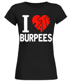 Fitness Freak T-Shirt - I Love Hate Burpees!