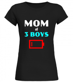 Mom Of Three Boys Funny T-shirt For Mothers With 3 Sons