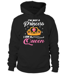 I'm Not A Princess I'm A Queen T-Shirt