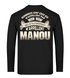 NOMBREUX SONT CEUX QUI M'APPELLENT PAR MON NOM MAIS LES PLUS IMPORTANTS M'APPELLENT MANOU T-SHIRT