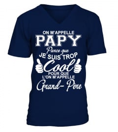 On m’appelle papy parce que je suis trop cool pour que l’on m’appelle Grand-Père T shirt