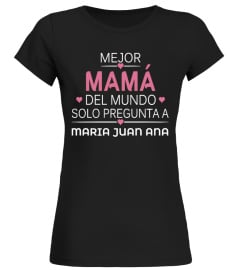 MEJOR MAMÁ DEL MUNDO SOLO PREGUNTA A CAMISETA PERSONALIZADA