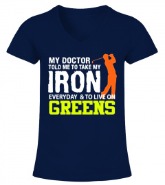 My Doctor Told Me Take Iron Everyday To Live On Green Golf