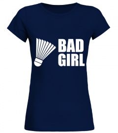 badminton   Bad Girl  T shirt best sport team player gift
