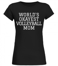World's Okayest Volleyball mom