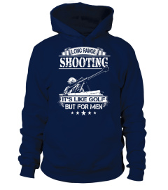 Long range shooting it's like golf but for men Shirt