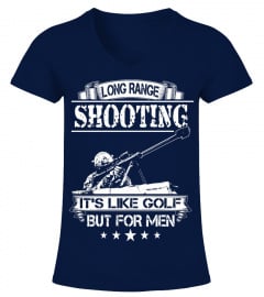 Long range shooting it's like golf but for men Shirt