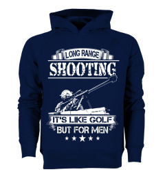 Long range shooting it's like golf but for men Shirt