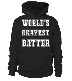 WORLD'S OKAYEST BATTER