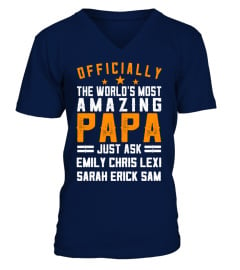 OFFICIALLY THE WORLD'S MOST AMAZING PAPA CUSTOM SHIRT