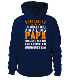 OFFICIALLY THE WORLD'S MOST AMAZING PAPA CUSTOM SHIRT