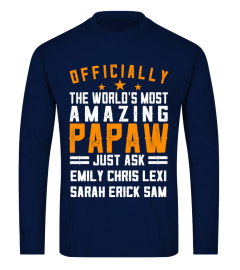 OFFICIALLY THE WORLD'S MOST AMAZING PAPAW CUSTOM SHIRT