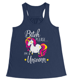 BITCH PLEASE - I'M A UNICORN T-SHIRTS