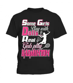 Real Girls play Badminton T Shirts