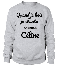 Quand je bois je chante comme Céline