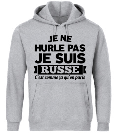 JE NE HURLE PAS JE SUIS RUSSE