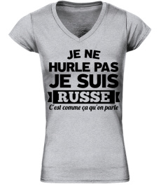 JE NE HURLE PAS JE SUIS RUSSE