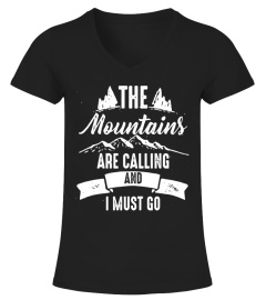 The Mountains are Calling and I Must Go T-Shirt