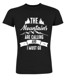 The Mountains are Calling and I Must Go T-Shirt