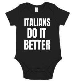 Italians Do It Better T-Shirt