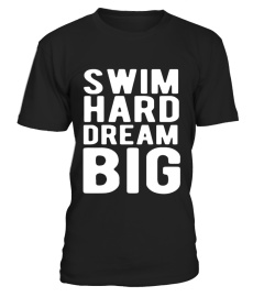 swim hard dream big