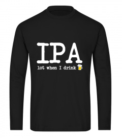IPA - I Pee A Lot When I Drink Beer