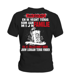 KOM AAN MIJ FAMILIE EN ZE ZULLEN NOOIT MEER T-SHIRT