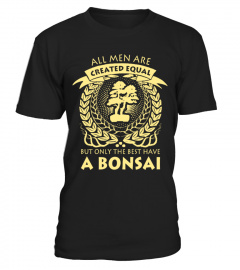 BEST MEN HAVE A BONSAI - Limited Edition