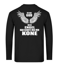 JEG BAD GUD OM EN ENGEL HAN SENDTE MIG MIN KONE T-SHIRT