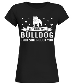 Me and My Bulldog Talk Shit About You Christmas Funny Gift T-shirt