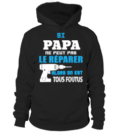 SI PAPA NE PEUT PAS LE REPARER