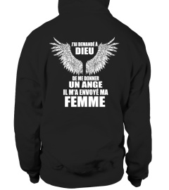 J'AI DEMANDE A DIEU DE ME DONNER UN ANGE IL M'A ENVOYE MA FEMME T-SHIRT