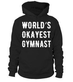 WORLD'S OKAYEST GYMNAST