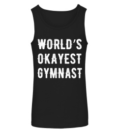 WORLD'S OKAYEST GYMNAST