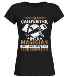 I'm A Carpenter Not A Magiccian