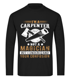 I'm A Carpenter Not A Magiccian