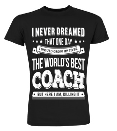 Awesome The World's Best Coach Gift T-Shirt For Coaches