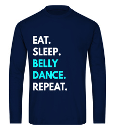 Eat Sleep Belly Dance Repeat t-shirt - Belly  Tees