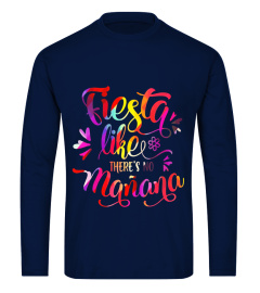 Fiesta Like There's No Manana Salsa Bachata Dance T-Shirt