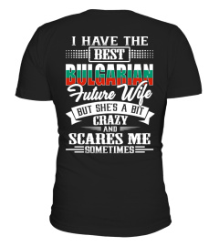 Bulgarian Best Future Wife Shirt