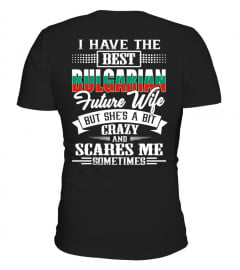 Bulgarian Best Future Wife Shirt