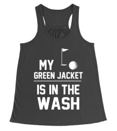 My Green Jacket Is In the Wash TShirt