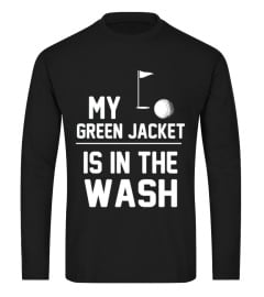 My Green Jacket Is In the Wash TShirt