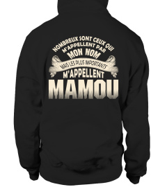 NOMBREUX SONT CEUX QUI M'APPELLENT PAR MON NOM MAIS LES PLUS IMPORTANTS M'APPELLENT MAMOU T-shirt